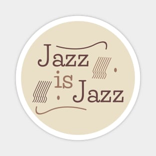 Jazz is Jazz Magnet